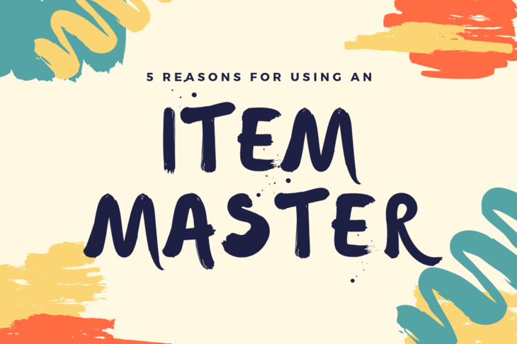 5 Reasons Your Company Needs An Item Master