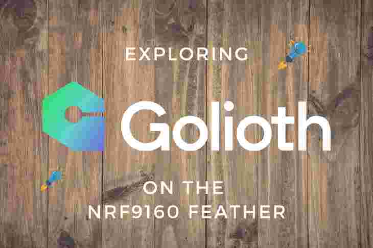 Exploring Golioth on the nRF9160 Feather